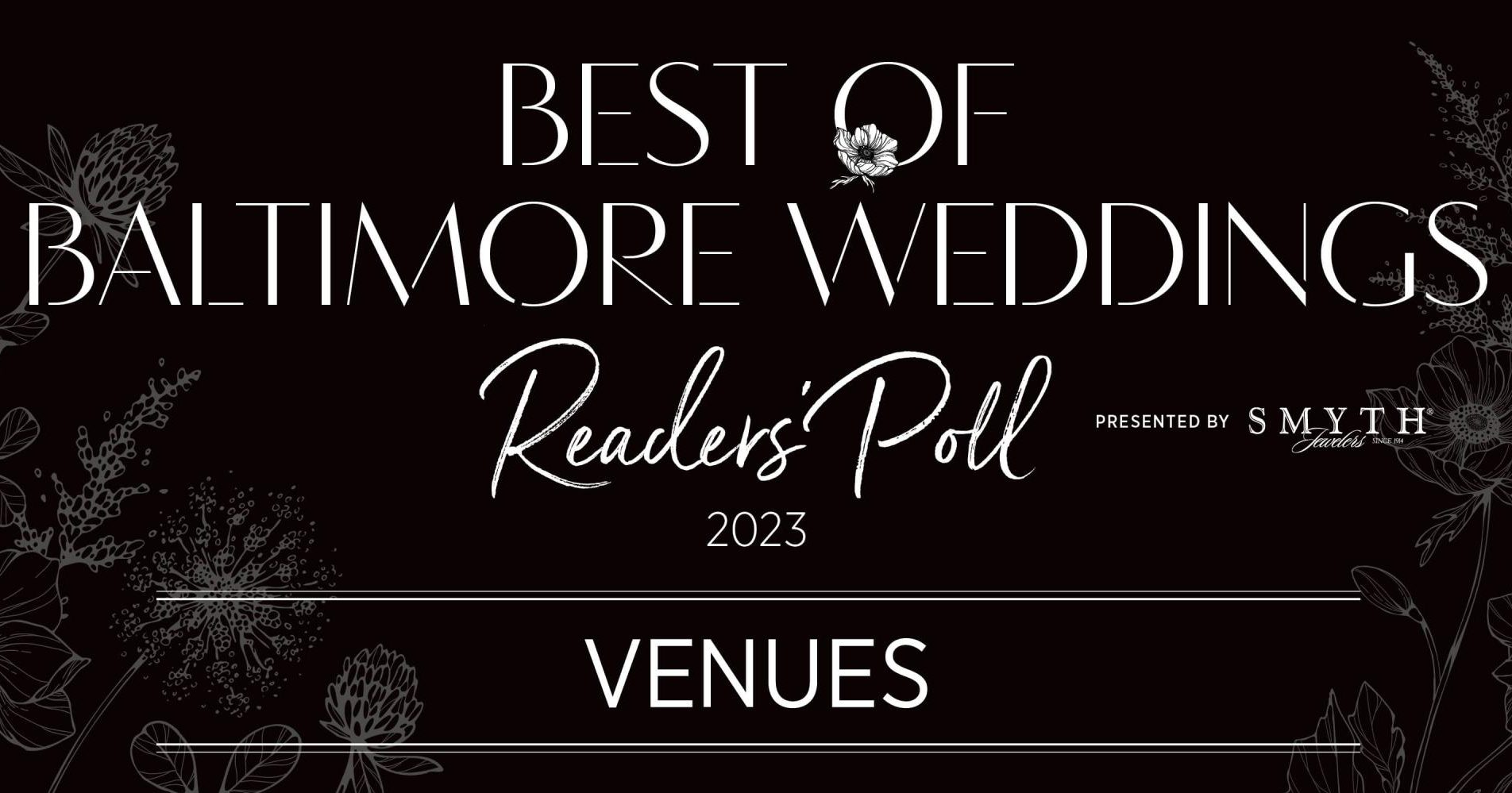 2024 Best of BALTIMORE WEDDINGS READERS’ POLL: VENUES